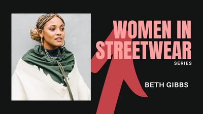 Women in Streetwear Series: Beth Gibbs aka Bephie